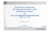 Contratos Comerciais da Indústria de Óleo e Gás (Sistemas ... · Contratos Comerciais da Indústria de Óleo e Gás (Sistemas Fiscais) na Área de Negócios Internacional (Segmento