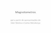 Magnetometros - USPeder/mag/Magnetometros.pdfMagnetometros ppt a partir de apresentações de Eder Molina e Carlos Mendonça Magnetômetros fluxgate, ou de núcleo saturado, consistem