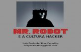 E A CULTURA HACKER - weekit.conquista.ifba.edu.brweekit.conquista.ifba.edu.br/w18/wp-content/uploads/2018/12/Slides-MC17.pdf · e se o hacker for “do mal”? ele pode ser enquadrado