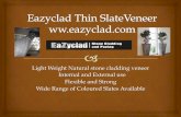 Light Weight Natural stone cladding veneer Internal and External … · 2019-11-25 · Eazyclad Thin slate veneer is a natural stone approx 2mm in thickness, it can be applied to