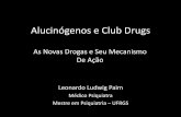 Alucin£³genos e Club Drugs - Alucin£³genos e Club Drugs As Novas Drogas e Seu Mecanismo De A£§££o Leonardo