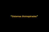Sistemas Bioinspiradoswebx.ubi.pt/~felippe/texts2/intr_bioeng_ppt05p.pdf · Sistemas bioinspirados estão a tornar-se comum nos meios científicos, e já está vinculado no trabalho