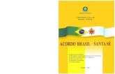 Acordo Brasil–Santa Sé · Vaticano em 13-11-2008, institui o Estatuto Jurídico da Igreja Católica em nosso País, de modo a consolidar, em um só documento, todos os atos le-gais