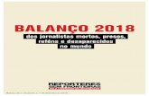 BALANÇO 2018 - RSF · 2 / BALANÇO DOS JORNALISTAS MORTOS, PRESOS, REFÉNS E DESAPARECIDOS NO MUNDO EM 2018 Sobre a RSF Fundada em 1985, a Repórteres sem Fronteiras atua internacionalmente