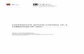 COOPERATIVE MOTION CONTROL OF A FORMATION OF U AVs · PDF file in the research community towards cooperative motion control of multiple autonomous robotic vehicles. There are many