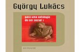 György Lukács é o maior clássico do pensamento humanista do … · Sobre Para uma ontologia do ser social I Maria Orlanda Pinassi György Lukács é o maior clássico do pensamento