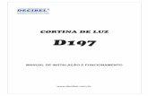 CORTINA DE LUZ D197 - Decibel 10. GLOSSÁRIO. 5 1. INTRODUÇÃO ... equipamentos de soldagem, guilhotinas, ou ainda processos automatizados e perímetros de um ambiente com restrição
