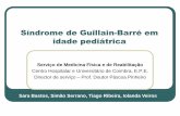 Reabilitação na Síndrome de Guillain-Barré em idade pediátricarihuc.huc.min-saude.pt/bitstream/10400.4/1804/1/Síndrome de Guillain... · Síndrome de Guillain-Barré em idade