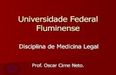 Universidade Federal Fluminensepericiamedicadf.com.br/palestras/abmplm/disciplina_medicina_legal.pdf · Tanatologia. Cronotanatognose. Lembre-se: ... (°F) 1,5 Glaister.J, 1947 Achaval,