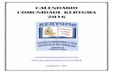 CALENDÁRIO COMUNIDADE KERYGMA 2016kerygmavarginha.com.br/calendarios/calendario_kerygma_2016.pdfem data de sua possibilidade e adequação ao seu episcopado, solicitando a confirmação