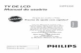 TV DE LCD - Philips · 2005-11-15 · do fabricante – em casos raros de um recall do produto ou defeito de segurança. *Benefícios Adicionais de Propriedade do Produto O registro