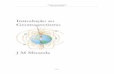 Introdução ao Geomagnetismoecfont/Geomag/gm_2011_eric3.pdf · Introdução ao Geomagnetismo Jorge Miguel Miranda - Pag 2 - As notas que se seguem foram preparadas para os alunos
