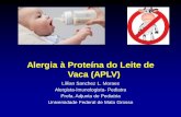 Alergia à Proteína do Leite de Vaca (APLV) · 2017-02-19 · raros. Manifestações clínicas Dermatite atópica Doença crônica da pele decorrente de interação complexa entre