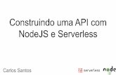 Construindo uma API com NodeJS e Serverless...O que é Serverless e como funciona “Computação sem servidores” (não é bem assim) Foco apenas no core do negócio (código) Existem