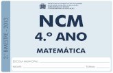 Projeto NCM Matemática · 2013-07-16 · 4. ° Ano -Projeto NCM Matemática 3. ° BIMESTRE / 2013. Para fomar os números, agrupamos as quantidades de 10 em 10. Por isso, o nosso
