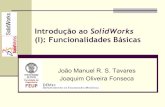 (I): Funcionalidades Básicas - Faculdade de Engenharia da …paginas.fe.up.pt/~tavares/ensino/CFAC/Downloads... · 2015-04-06 · @2014 JST/JOF CFAC: Introdução ao SolidWorks (I):