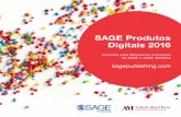 SAGE Produtos Digitais 2016 · Produtos digitais SAGE em 2016 Durante 50 anos, a SAGE tem ajudado a transmitir informações e educar uma comunidade global de acadêmicos, profissionais