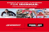 Guía Ironman Enervit · (en la mezcla de glucosa / maltodextrina con fructosa) ... desempeñan un papel esencial en la dieta del de-portista. Hay muchas razones por las cuales la