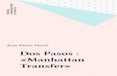 Dos Pasos : «Manhattan Transfer» · 2018-04-12 · Manhattan Transfer, il a fait un séjour en Louisiane et en Floride, puis un long voyage en France, qu'il a mis à pro- fit pour