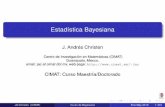 Estad´ıstica Bayesiana - CIMATjac/cursos/CursoBayesiana.pdfCurso de Estad´ıstica Bayesiana CIMAT Caracter´ısticas generales del curso: Se estudiaran conceptos basicos de Estad´