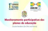 Monitoramento participativo dos planos de educação · 2017-10-19 · TÍTULO DA APRESENTAÇÃO NOME MONITORAMENTO PARTICIPATIVO DOS PLANOS DE EDUCAÇÃO De Olho nos Planos Iniciativa