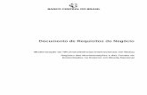 Documento de Requisitos de Negócio · Banco Central do Brasil, 2015 Página 7 de 35 Documento de Requisitos de Negócio 12. Não obstante, o leiaute do arquivo mensal também será