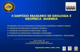 II SIMPÓSIO BRASILEIRO DE GEOLOGIA E GEOFÍSICA MARINHA...ii simpÓsio brasileiro de geologia e geofÍsica marinha •50ª reuniÃo anual do programa de geologia e geofÍsica marinha