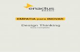 Design Thinking - Enactus Brasilbrazil.enactusglobal.org/wp-content/uploads/sites/2/2017/... · 2018-01-26 · Design Thinking, porém contém as principais etapas no processo de