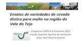 Ensaios de variedades de cevada dística para malte na região do … · 2019-05-28 · Ensaios de variedades de cevada dística para malte na região do Vale do Tejo Congresso UIIPS