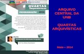 ARQUIVO CENTRAL DA UNB QUARTAS ARQUIVÍSTICAS · 2019-04-04 · FORMAÇÃO E ATUAÇÃO •Bacharel e Licenciada em Ciências Sociais (UNESP/Araraquara) •Mestre em Multimeios (UNICAMP)