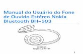 Manual do Usuário do Fone de Ouvido Estéreo …download-fds.webapps.microsoft.com/supportFiles/files/...6 1. Introdução Com o Fone de Ouvido Estéreo Bluetooth Nokia BH-503, você