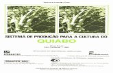 PROW&&I QUIABO - Embrapa...Usam pulverizadores costais ou manuais e plantam o quiabo duas a trés vezas segui- das no mesmo terreno. Alguns produtores alternam o plantio do quiabo