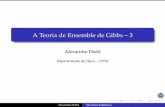 A Teoria de Ensemble de Gibbs – 3 · 2019-04-07 · teoria de ensemble de Gibbs Alexandre Diehl Mecânica Estatística. O Ensemble microcanônico Ensemble de Gibbs Coleção de