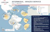 INTERMODAL - BRAZEX SERVICE...Belo Horizonte Vitoria S O U T H B R A Z I L • The only direct dedicated ECSA / CARIBBEAN service • Vessels 100 % operated by CMA CGM • Weekly service