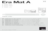 Era Mat A - Nice · 2016-01-10 · Era Mat A Tubular motor E Mat SA E Mat MA E Mat LA EN - Addendum to the manual. To use the type transmitters Era P and Era W IT - Addendum al manuale(*).