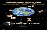 Experimentos simples para entender una Tierra complicada · 2017-05-18 · ham ocupó su sitio en la historia y sumándole las edades de todos sus ascendientes, calculó que la Tie-rra
