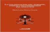 LA COLONIZACIÓN DEL NORESTE INDIOS Y ENCOMENDEROS …bibliotecavirtual.itca.gob.mx/wp-content/blogs.dir/75/files_mf/... · los actuales estados de Tamaulipas y Nuevo León, me ha