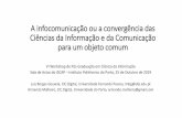 A infocomunicação enquanto elemento integrador das ... · Brasil e em Portugal sobre o fenómeno infocomunicacional •Propõe ainda a consolidação do conceito de plataforma digital