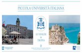 LE VENEZIE TROPEA...• Excursões esportivas (passeios de barco, ciclismo e caminhada) L’école est située au coeur de la vieille ville de Trieste, dans un bâtiment historique