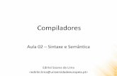 Compiladores - Sintaxe e Semânticaedirlei.3dgb.com.br/aulas/compiladores/COMP_Aula_02_Sintaxe_Se… · Compiladores Edirlei Soares de Lima