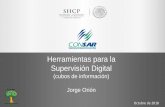 (cubos de información) Jorge Orión · Supervisión Digital (Sup-Tech) Inteligencia Operativa Inspección Extra-Situ Inspección In-Situ Orientado a Riesgos Seguimiento puntual y