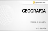 GEOGRAFIA · 2016-06-09 · História da Geografia-CONCEITO-Para Levi Marrero -> a geografia é uma ciência queestuda as diferentes paisagens da Terra e as modificações desta pelo