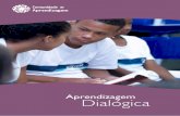 Dialógica - Comunidade de Aprendizagem · construção social humana na qual os significados são construídos nas interações entre as pessoas e nos consensos que estabelecem.