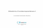 História Contemporânea I · 2017-11-17 · 8 História Contemporânea I INTRODUÇÃO Caros Alunos, o título proposto para nossa primeira aula – Introdução à História do século