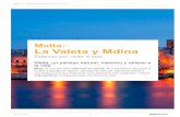 La Valeta y Mdina Estancia con visita, 6 días Malta · el mundo como los Caballeros de Malta. La isla, donada a la Orden en 1530 por el monarca Carlos V, se benefició pronto de
