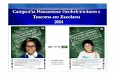 Campanha Hanseníase Geohelmintíases e Tracoma em Escolares ...€¦ · Como ação de redução da carga de infecção pelos geohelmintos, o Ministério da Saúde propõe a implantação
