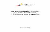 La Economía Social en las Políticas Públicas en España · 2013-02-20 · de la Economía Social al máximo nivel institucional, al de los Estatutos de Autonomía, así como la
