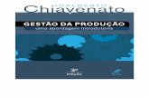 Gestão da produção - Chiavenatoadministracao-online.com/wp-content/uploads/2017/07... · 2017-07-24 · IDALBERTO CHIAVENATO é presidente do Instituto Chiavenato e conselheiro