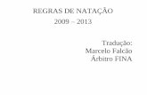 REGRAS OFICIAIS NATAÇÃO – FINA 2009 – 2013sites.uem.br/cdr/NATACAO2013.pdfgoggles, and pool deck equipment, i.e. track suits, official’s uniforms, footwear, towels and bags,
