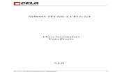 NORMA TÉCNICA CELG GT · 2018-05-11 · NBR 7876 Linhas e equipamentos de alta tensão - Medição de rádio interferência na faixa de 0,15 a 30 MHz - Método de ensaio. NBR IEC